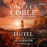 Audiobook Nad zatoką. Tom 1. Hotel nad oceanem  - autor Colleen Coble   - czyta Joanna Domańska