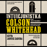 Audiobook Intuicjonistka  - autor Colson Whitehead   - czyta Janusz Zadura