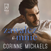 Audiobook Zawalcz o mnie - tom 2  - autor Corinne Michaels   - czyta Otar Saralidze