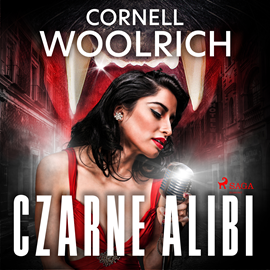 Audiobook Czarne alibi  - autor Cornell Woolrich   - czyta Krzysztof Plewako-Szczerbiński