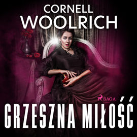 Audiobook Grzeszna miłość  - autor Cornell Woolrich   - czyta Krzysztof Plewako-Szczerbiński