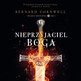 Audiobook Trylogia arturiańska: Nieprzyjaciel Boga  - autor Bernard Cornwell   - czyta Maciej Więckowski