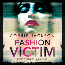 Audiobook Fashion Victim  - autor Corrie Jackson   - czyta Weronika Nockowska