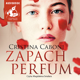 Audiobook Zapach perfum  - autor Cristina Caboni   - czyta Magdalena Smalara