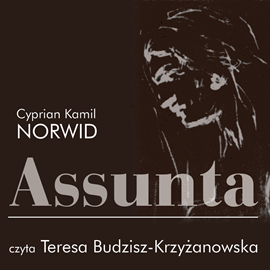 Audiobook Assunta  - autor Cyprian Kamil Norwid   - czyta Teresa Budzisz-Krzyżanowska
