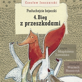 Audiobook Posłuchajcie bajeczki: Bieg z przeszkodami  - autor Czesław Janczarski   - czyta Magdalena Zawadzka