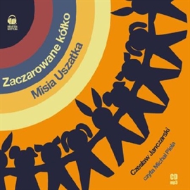 Audiobook Zaczarowane kółko Misia Uszatka  - autor Czesław Janczarski   - czyta Michał Piela