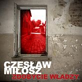 Audiobook Zdobycie władzy  - autor Czesław Miłosz   - czyta Ksawery Jasieński