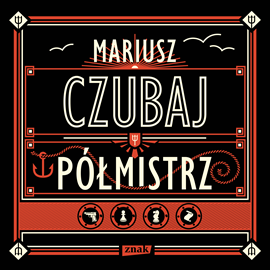 Audiobook Półmistrz  - autor Mariusz Czubaj   - czyta Janusz Zadura