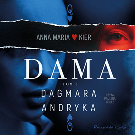 Audiobook Dama  - autor Dagmara Andryka   - czyta Paulina Holtz