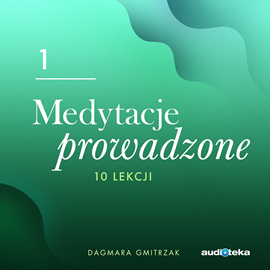 Audiobook Medytacje prowadzone 1. Świadomy oddech  - autor Dagmara Gmitrzak   - czyta Piotr Borowiec