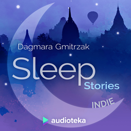 Audiobook Sleep Stories. Indie  - autor Dagmara Gmitrzak   - czyta Marta Król