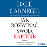 Jak rozwinąć swoją karierę. O awansach, zarządzaniu i zmianach zawodu