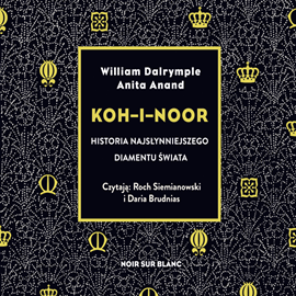 Audiobook Koh-I-Noor  - autor Dalrymple William   - czyta zespół aktorów
