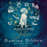 Audiobook Mam na imię Jutro  - autor Damian Dibben   - czyta Filip Kosior