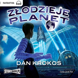 Audiobook Złodzieje planet  - autor Dan Krokos   - czyta Jacek Kiss