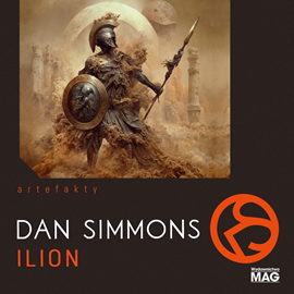Audiobook Ilion  - autor Dan Simmons   - czyta Maciej Kowalik