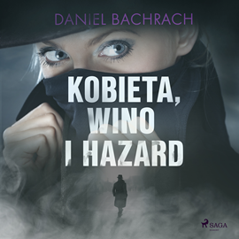 Audiobook Kobieta, wino i hazard  - autor Daniel Bachrach   - czyta Jędrzej Fulara