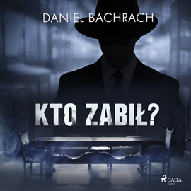 Audiobook Kto zabił?  - autor Daniel Bachrach   - czyta Jędrzej Fulara