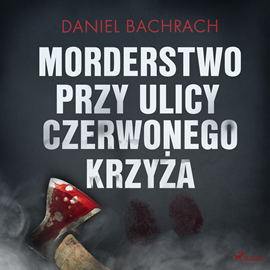 Audiobook Morderstwo przy ulicy Czerwonego Krzyża  - autor Daniel Bachrach   - czyta Jędrzej Fulara