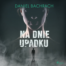 Audiobook Na dnie upadku  - autor Daniel Bachrach   - czyta Oskar Winiarski