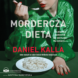 Audiobook Mordercza dieta  - autor Daniel Kalla   - czyta Justyna Bieniek