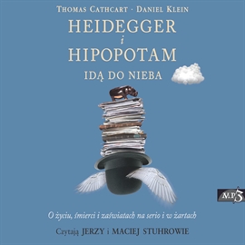 Audiobook Heidegger i hipopotam idą do nieba  - autor Thomas Cathcart;Daniel Klein   - czyta zespół aktorów