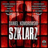 Audiobook Szklarz  - autor Daniel Komorowski   - czyta Wojciech Masiak