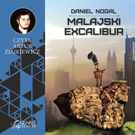 Audiobook Malajski Excalibur  - autor Daniel Nogal   - czyta Artur Ziajkiewicz