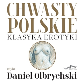 Audiobook Chwasty polskie  - autor Autor zbiorowy   - czyta Daniel Olbrychski