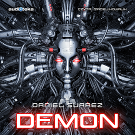 Audiobook Demon  - autor Daniel Suarez   - czyta Maciej Kowalik