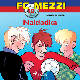 Audiobook FC Mezzi 10. Nakładka  - autor Daniel Zimakoff   - czyta Michał Klawiter