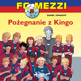 Audiobook FC Mezzi 6. Pożegnanie z Kingo  - autor Daniel Zimakoff   - czyta Michał Klawiter