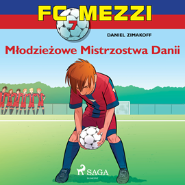 Audiobook FC Mezzi 7. Młodzieżowe Mistrzostwa Danii  - autor Daniel Zimakoff   - czyta Michał Klawiter