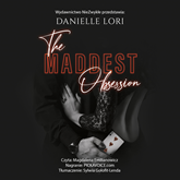 Audiobook The Maddest Obsession  - autor Danielle Lori   - czyta Magdalena Emilianowicz
