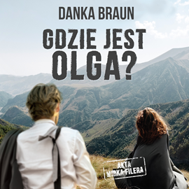 Audiobook Gdzie jest Olga?  - autor Danka Braun   - czyta Magda Karel