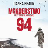 Audiobook Morderstwo przy drodze krajowej 94  - autor Danka Braun   - czyta Magda Karel