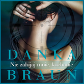 Audiobook Nie zabijaj mnie, kochanie  - autor Danka Braun   - czyta Laura Breszka