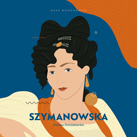 Audiobook Szymanowska  - autor Danuta Gwizdalanka   - czyta Aleksandra Zawadzka