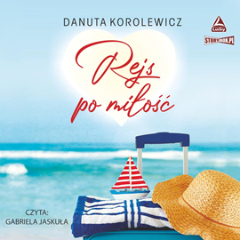 Audiobook Rejs po miłość  - autor Danuta Korolewicz   - czyta Gabriela Jaskuła