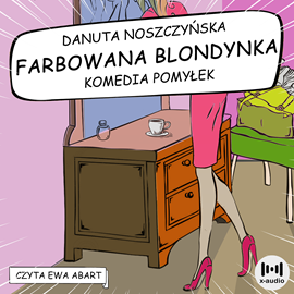 Audiobook Farbowana blondynka  - autor Danuta Noszczyńska   - czyta Ewa Abart