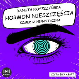 Audiobook Hormon nieszczęścia  - autor Danuta Noszczyńska   - czyta Ewa Abart