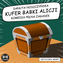 Audiobook Kufer babki Alicji  - autor Danuta Noszczyńska   - czyta Ewa Abart