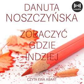 Audiobook Zobaczyć gdzie indziej  - autor Danuta Noszczyńska   - czyta Ewa Abart