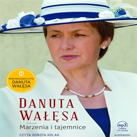 Audiobook Marzenia i tajemnice  - autor Danuta Wałęsa   - czyta Dorota Kolak