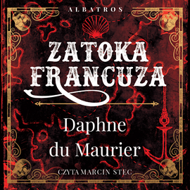 Audiobook Zatoka Francuza  - autor Daphne du Maurier   - czyta Marcin Stec