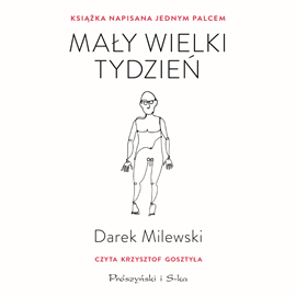 Audiobook Mały wielki tydzień  - autor Darek Milewski   - czyta Krzysztof Gosztyła