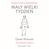 Audiobook Mały wielki tydzień  - autor Darek Milewski   - czyta Krzysztof Gosztyła