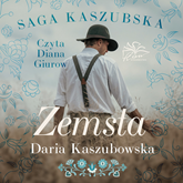 Audiobook Saga kaszubska t.2. Zemsta  - autor Daria Kaszubowska   - czyta Diana Giurow