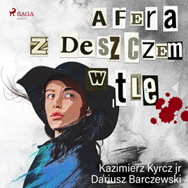 Audiobook Afera z deszczem w tle  - autor Dariusz Barczewski;Kazimierz Kyrcz jr   - czyta Artur Ziajkiewicz